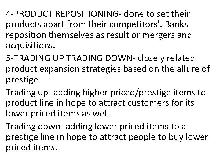 4 -PRODUCT REPOSITIONING- done to set their products apart from their competitors’. Banks reposition