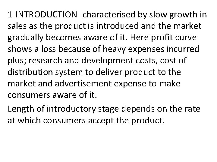 1 -INTRODUCTION- characterised by slow growth in sales as the product is introduced and