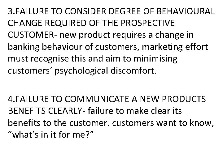 3. FAILURE TO CONSIDER DEGREE OF BEHAVIOURAL CHANGE REQUIRED OF THE PROSPECTIVE CUSTOMER- new