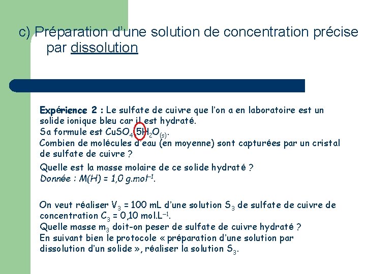 c) Préparation d’une solution de concentration précise par dissolution Expérience 2 : Le sulfate