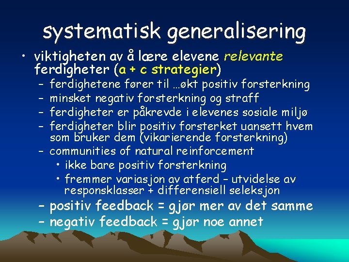 systematisk generalisering • viktigheten av å lære elevene relevante ferdigheter (a + c strategier)