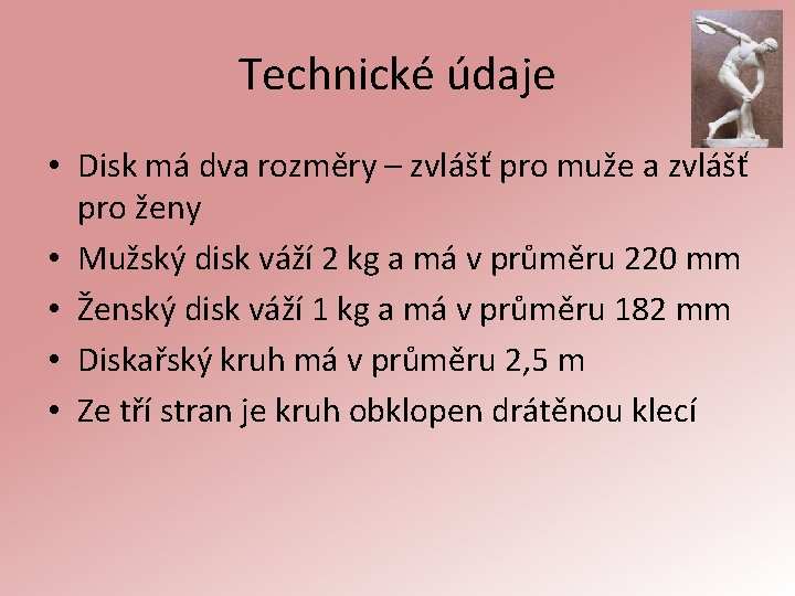 Technické údaje • Disk má dva rozměry – zvlášť pro muže a zvlášť pro
