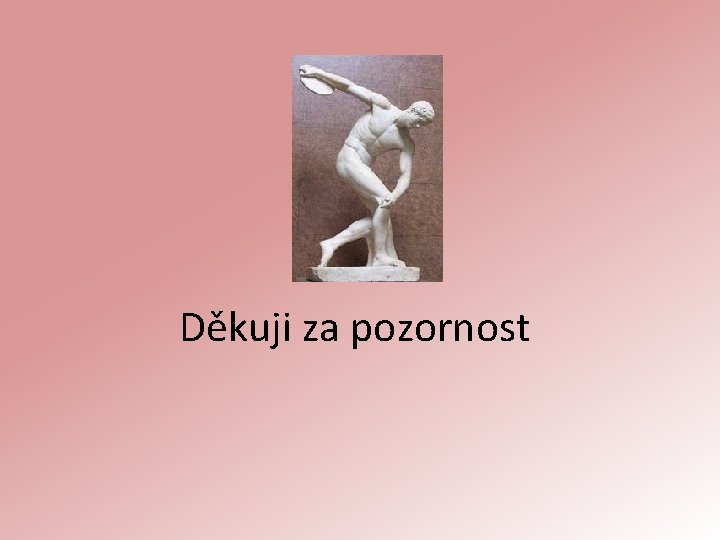 Děkuji za pozornost 