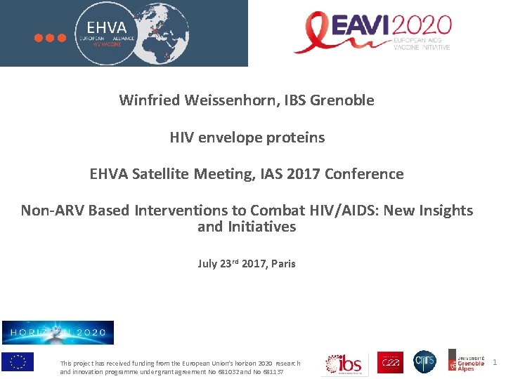 Winfried Weissenhorn, IBS Grenoble HIV envelope proteins EHVA Satellite Meeting, IAS 2017 Conference Non-ARV