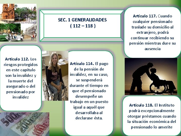 SEC. 1 GENERALIDADES ( 112 – 118 ) Artículo 112. Los riesgos protegidos en