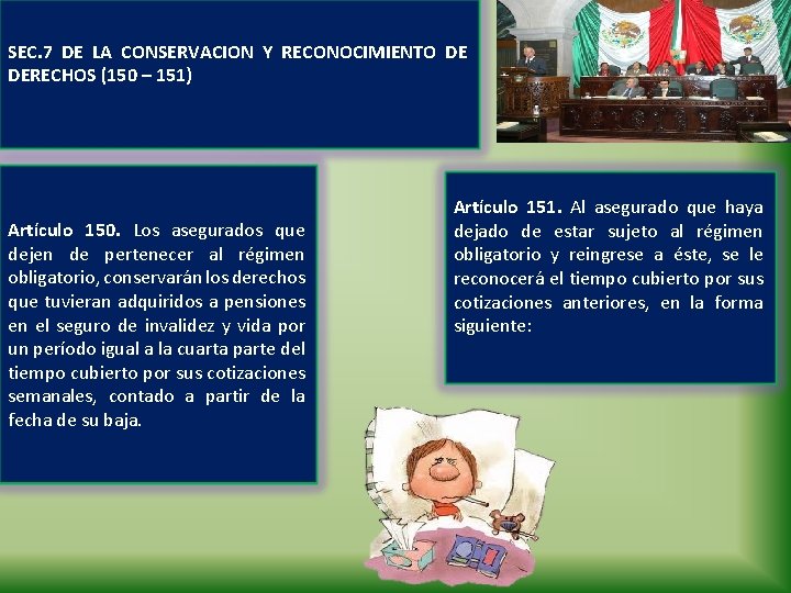 SEC. 7 DE LA CONSERVACION Y RECONOCIMIENTO DE DERECHOS (150 – 151) Artículo 150.