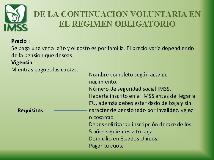 DE LA CONTINUACION VOLUNTARIA EN EL REGIMEN OBLIGATORIO Precio : Se paga una vez