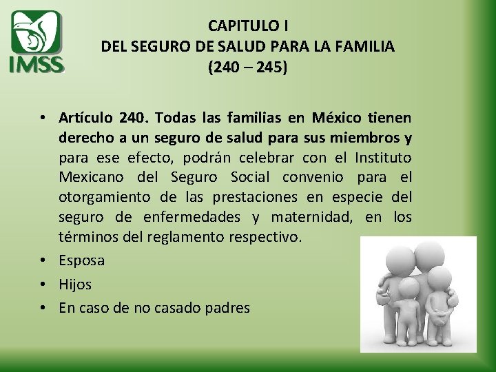 CAPITULO I DEL SEGURO DE SALUD PARA LA FAMILIA (240 – 245) • Artículo