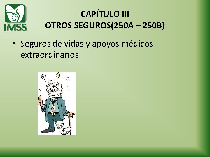 CAPÍTULO III OTROS SEGUROS(250 A – 250 B) • Seguros de vidas y apoyos