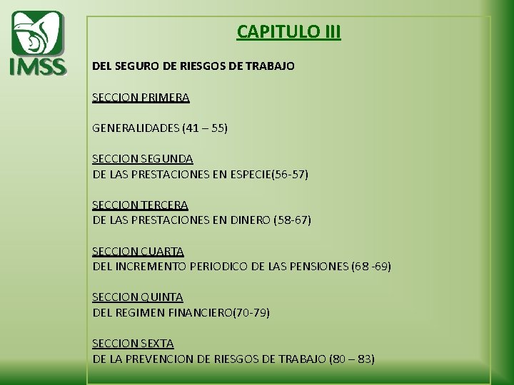 CAPITULO III DEL SEGURO DE RIESGOS DE TRABAJO SECCION PRIMERA GENERALIDADES (41 – 55)