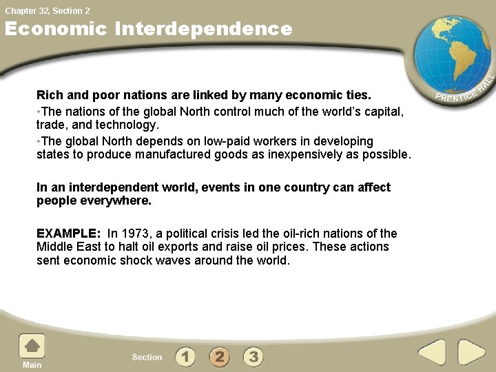 Chapter 32, Section 2 Economic Interdependence Rich and poor nations are linked by many