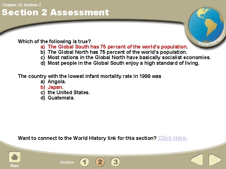 Chapter 32, Section 2 Assessment Which of the following is true? a) The Global