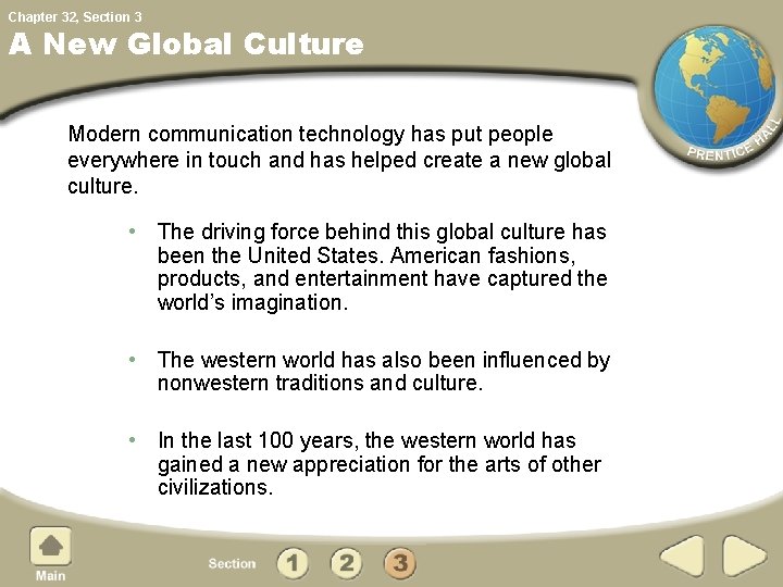 Chapter 32, Section 3 A New Global Culture Modern communication technology has put people