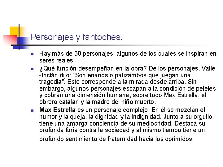 Personajes y fantoches. n n n Hay más de 50 personajes, algunos de los