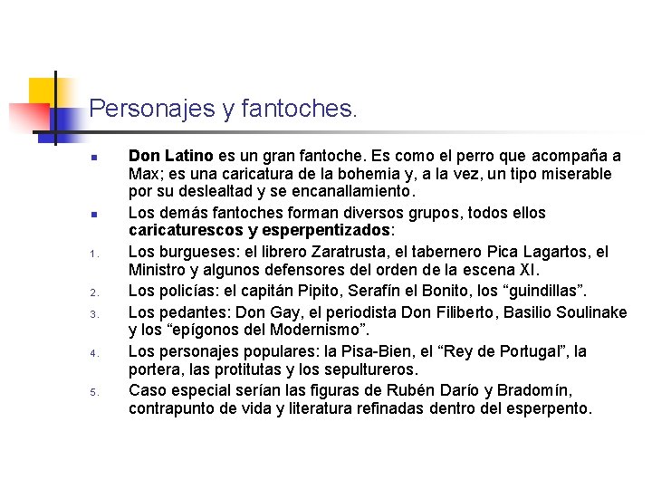 Personajes y fantoches. n n 1. 2. 3. 4. 5. Don Latino es un