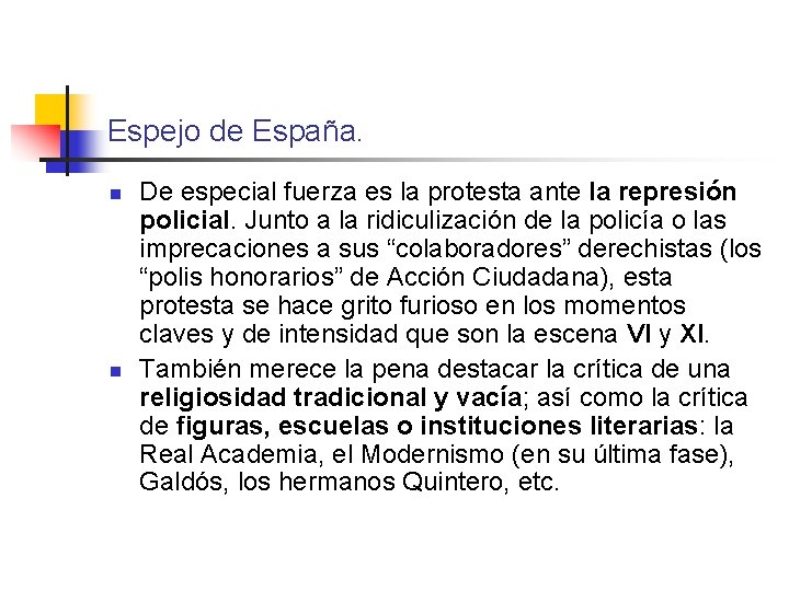 Espejo de España. n n De especial fuerza es la protesta ante la represión