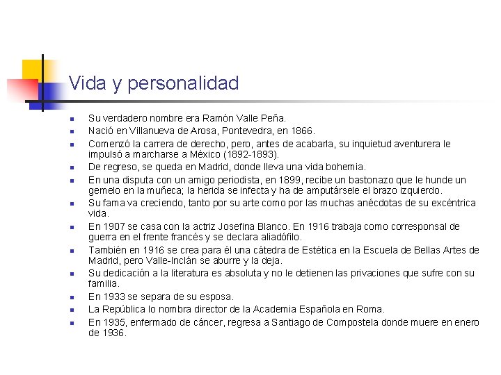 Vida y personalidad n n n Su verdadero nombre era Ramón Valle Peña. Nació