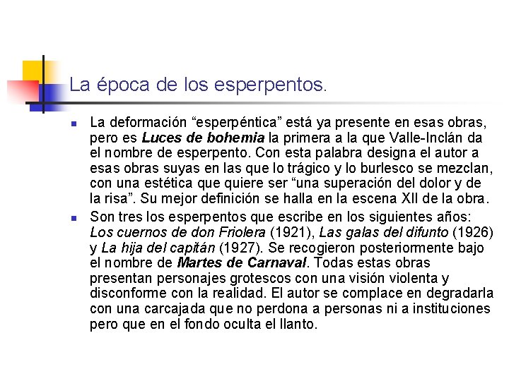 La época de los esperpentos. n n La deformación “esperpéntica” está ya presente en