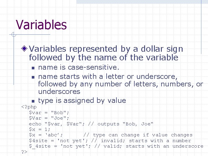 Variables represented by a dollar sign followed by the name of the variable n