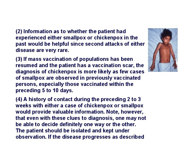 (2) Information as to whether the patient had experienced either smallpox or chickenpox in