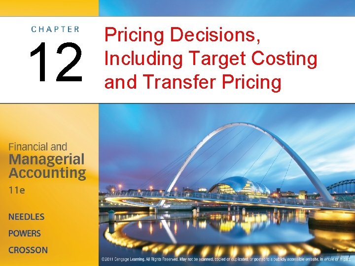12 Pricing Decisions, Including Target Costing and Transfer Pricing 12 Pricing Decisions, Including Target Costing and Transfer Pricing