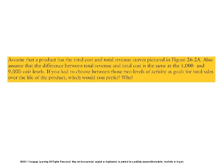 © 2011 Cengage Learning All Rights Reserved. May not be scanned, copied or duplicated, © 2011 Cengage Learning All Rights Reserved. May not be scanned, copied or duplicated,