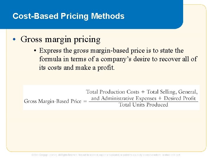 Cost-Based Pricing Methods • Gross margin pricing • Express the gross margin-based price is Cost-Based Pricing Methods • Gross margin pricing • Express the gross margin-based price is