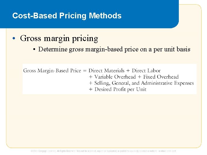 Cost-Based Pricing Methods • Gross margin pricing • Determine gross margin-based price on a Cost-Based Pricing Methods • Gross margin pricing • Determine gross margin-based price on a