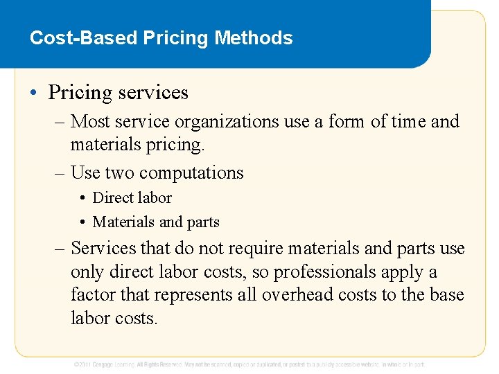 Cost-Based Pricing Methods • Pricing services – Most service organizations use a form of Cost-Based Pricing Methods • Pricing services – Most service organizations use a form of