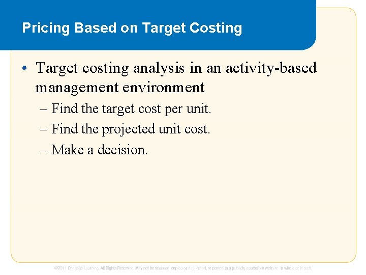 Pricing Based on Target Costing • Target costing analysis in an activity-based management environment Pricing Based on Target Costing • Target costing analysis in an activity-based management environment