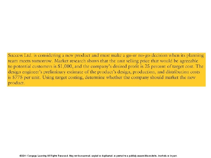 © 2011 Cengage Learning All Rights Reserved. May not be scanned, copied or duplicated, © 2011 Cengage Learning All Rights Reserved. May not be scanned, copied or duplicated,