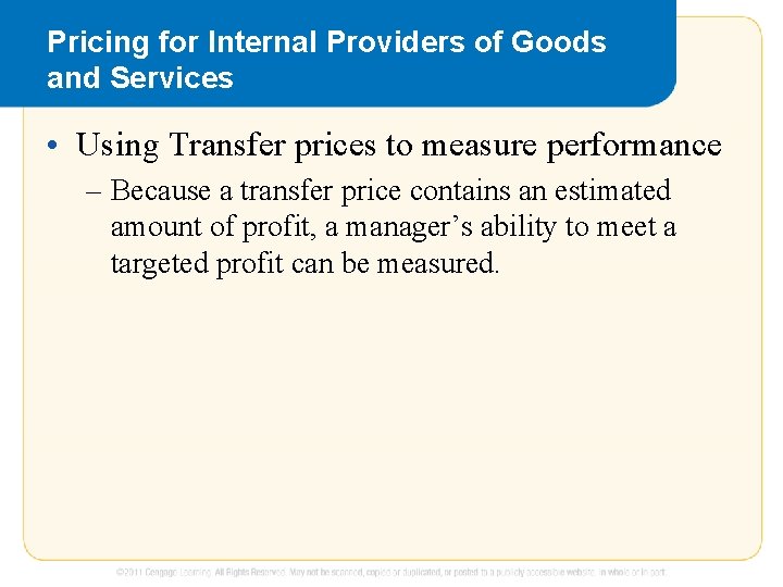 Pricing for Internal Providers of Goods and Services • Using Transfer prices to measure Pricing for Internal Providers of Goods and Services • Using Transfer prices to measure