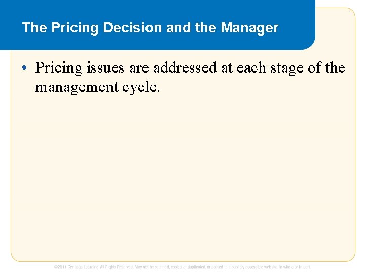The Pricing Decision and the Manager • Pricing issues are addressed at each stage The Pricing Decision and the Manager • Pricing issues are addressed at each stage