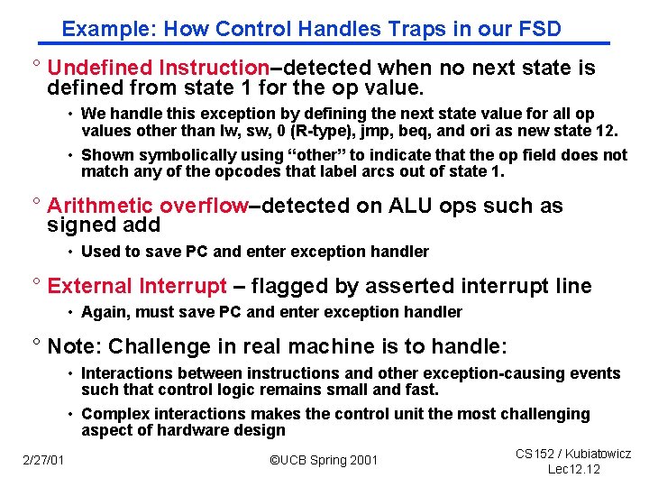 Example: How Control Handles Traps in our FSD ° Undefined Instruction–detected when no next