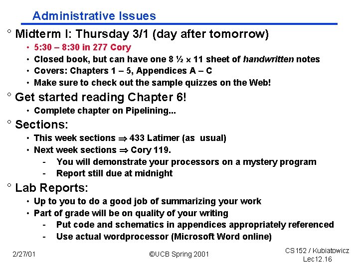 Administrative Issues ° Midterm I: Thursday 3/1 (day after tomorrow) • • 5: 30