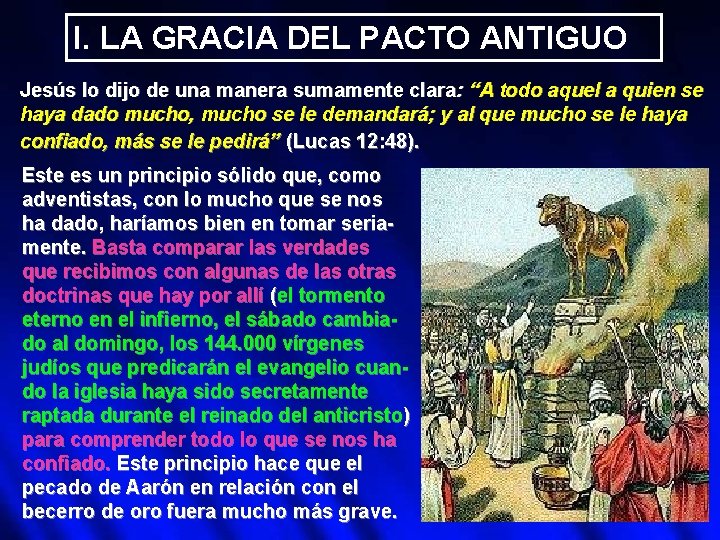 I. LA GRACIA DEL PACTO ANTIGUO Jesús lo dijo de una manera sumamente clara: