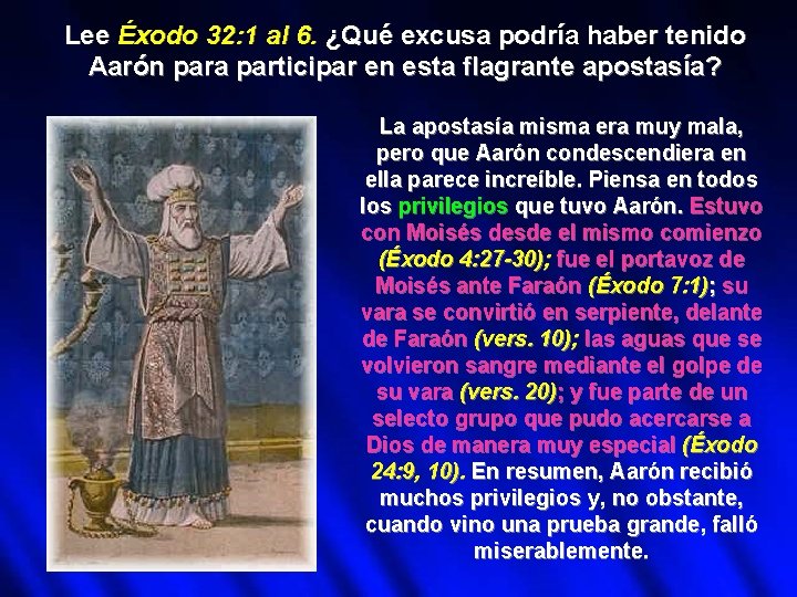 Lee Éxodo 32: 1 al 6. ¿Qué excusa podría haber tenido Aarón para participar