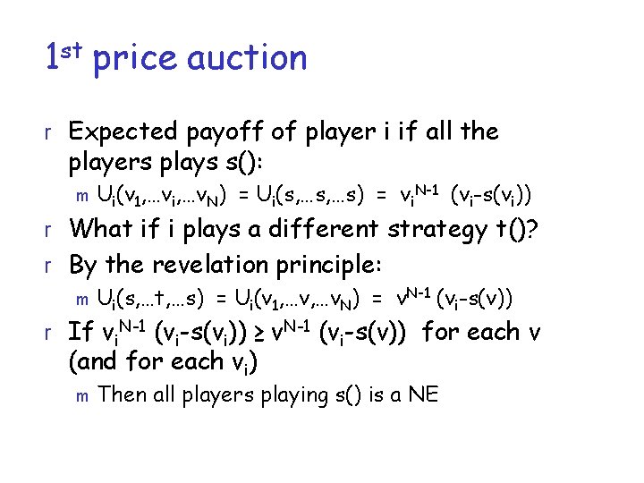 1 st price auction r Expected payoff of player i if all the players