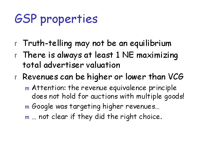 GSP properties r Truth-telling may not be an equilibrium r There is always at