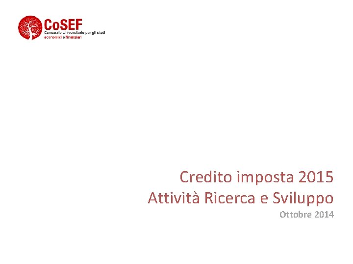 Credito imposta 2015 Attività Ricerca e Sviluppo Ottobre 2014 