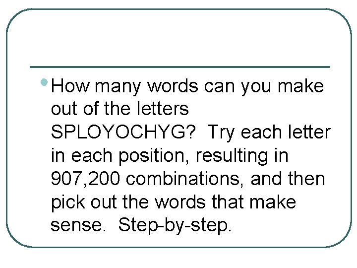  • How many words can you make out of the letters SPLOYOCHYG? Try