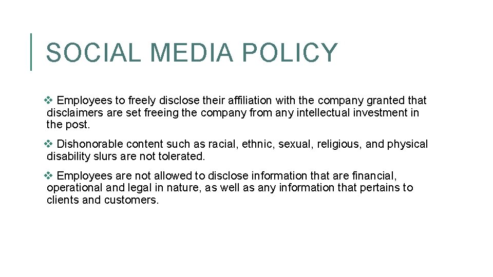 SOCIAL MEDIA POLICY v Employees to freely disclose their affiliation with the company granted