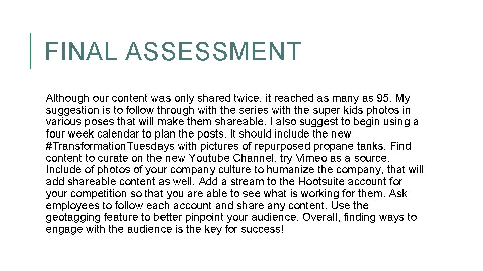 FINAL ASSESSMENT Although our content was only shared twice, it reached as many as