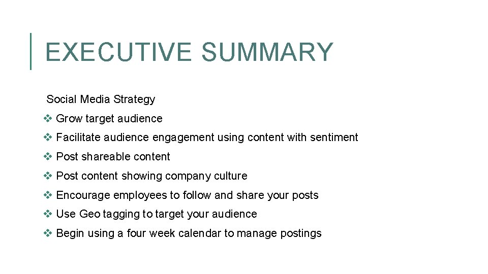EXECUTIVE SUMMARY Social Media Strategy v Grow target audience v Facilitate audience engagement using