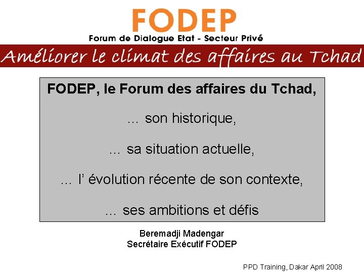 FODEP, le Forum des affaires du Tchad, … son historique, … sa situation actuelle,