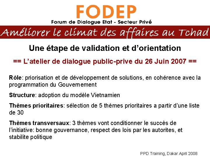 Une étape de validation et d’orientation == L’atelier de dialogue public-prive du 26 Juin