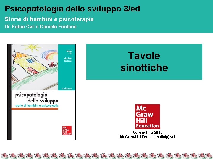 Psicopatologia dello sviluppo 3/ed di: Fabio Celi e Daniela Fontana Psicopatologia dello sviluppo 3/ed
