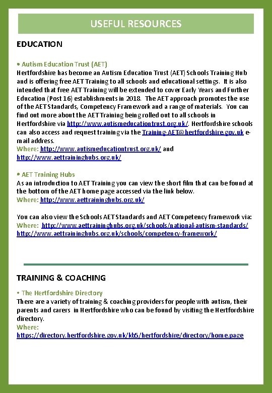 USEFUL RESOURCES EDUCATION Autism Education Trust (AET) Hertfordshire has become an Autism Education Trust