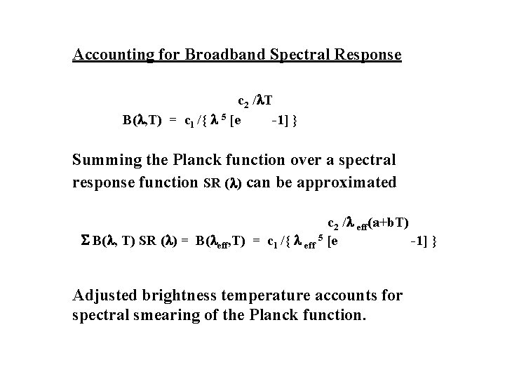 Accounting for Broadband Spectral Response c 2 / T B( , T) = c