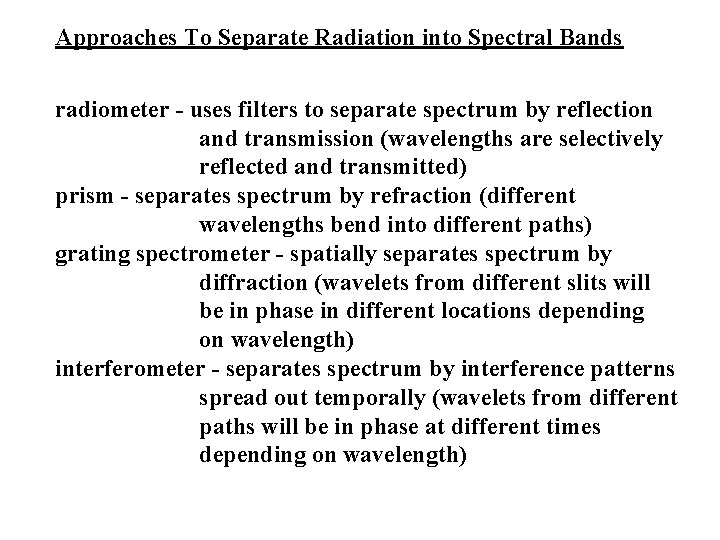 Approaches To Separate Radiation into Spectral Bands radiometer - uses filters to separate spectrum